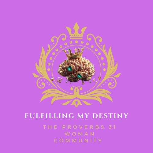 Fulfilling My Destiny: The Proverbs 31 Woman Community